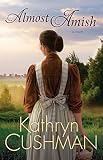 Almost Amish (Tomorrow's Promise Collection Book 5) by Kathryn Cushman