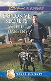 Explosive Secrets (Texas K-9 Unit Book 4) by Valerie Hansen