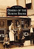 Diners of the North Shore (Images of America: Massachusetts)