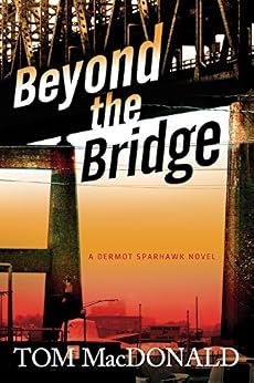 Beyond The Bridge Dermot Sparhawk Series Book 2 Kindle