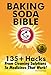 Baking Soda Bible: 135+ Hacks From Cleaning Solutions To Medicines That Work! by 