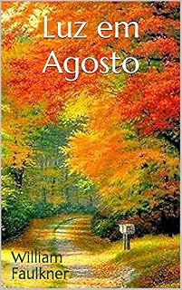 Livro LUZ EM AGOSTO - Faulkner (Grandes Clássicos)