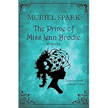 The Prime of Miss Jean Brodie: A Novel (P.S.)