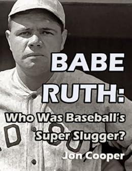 Amazoncom Babe Ruth Who Was Baseballs Super Slugger - 