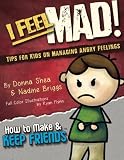 I Feel Mad! Tips for Kids on Managing Angry Feelings (How to Make & Keep Friends Workbooks) (Volume 1)