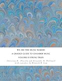 We Are the Music Makers: Volume II String Trios: A Graded Guide to Chamber Music