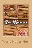 The Weavers by Mrs. Vickie Hodge Holt
