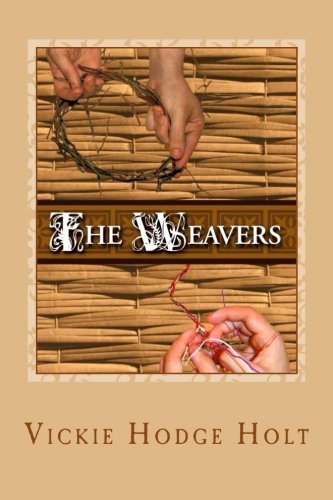 The Weavers by Mrs. Vickie Hodge Holt