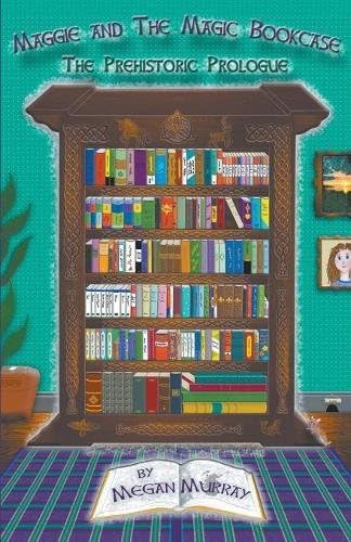 Maggie and the Magic Bookcase: The Prehistoric Prologue
