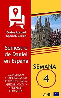 Livro Conversas cotidianas em espanhol para ajudar você a aprender espanhol - Semana 4: Semestre de Daniel en España