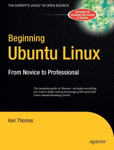 Beginning Ubuntu Linux: From Novice to Professional (Beginning, from Novice to Professional) by Keir Thomas