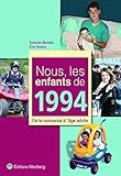 Image de Nous, les enfants de 1994 : De la naissance à l'âge adulte