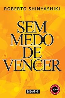 Livro Sem medo de vencer: O principal fator determinante do sucesso ou do fracasso é a atitude diante da vida