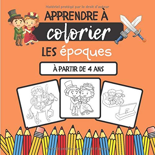 apprendre a colorier les epoques cahier de coloriage pour enfant partir 4 ans 40 coloriages uniques des l histoire petits 94 pages 21 59 x confettis