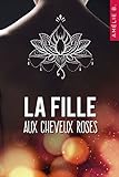 La fille aux cheveux roses : Un roman contemporain où amitié, sentiments et suspense vont boulever by Amélie B.