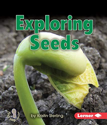 Exploring Seeds (First Step Nonfiction ― Let's Look at Plants)