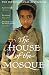 The House of the Mosque by 