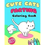Cute Cats Farting: Coloring Book (Super Cute Kawaii Coloring Books)
