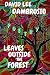 The Leaves Outside The Forest by David Lee Dambrosio