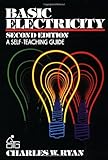 Basic Electricity: A Self-Teaching Guide (Wiley Self-Teaching Guides) by Charles W. Ryan