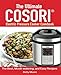 The Ultimate Cosori™ Electric Pressure Cooker Cookbook:: The Best, Mouth watering, and Easy Recipes for Everyday