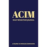 Daily Reflections Journal : A Course in Miracles Companion: 5"x 8" 366 pages