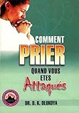 Comment Prier Quand Vous Etes Attaques (French Edition)