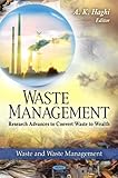 Waste Management : Research Advances to Convert Waste to Wealth, , 1616684143