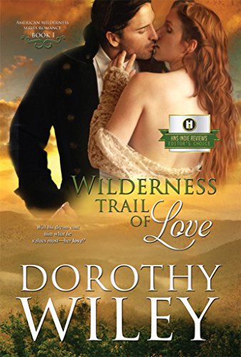 WILDERNESS TRAIL OF LOVE: An American Historical Romance (American Wilderness Series Romance Book 1) by Dorothy Wiley