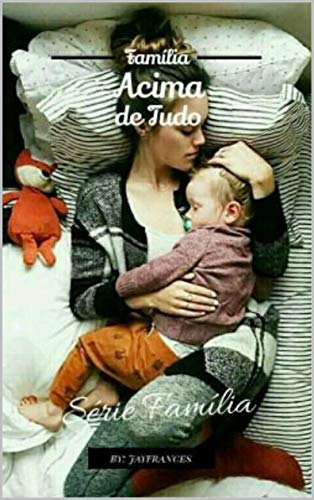 Família Acima de Tudo: Volume I da Série Família (Portuguese Edition)
