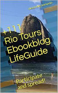 Livro +111 Rio Tours Ebookblog LifeGuide: Participate and spread! (TOURS GUIAS PRATICOS)