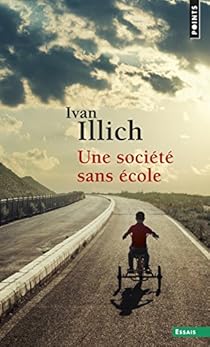 Une sociÃ©tÃ© sans Ã©cole par Illich