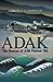Adak: The Rescue of Alfa Foxtrot 586 by Andrew C. A. Jampoler