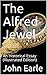 The Alfred Jewel / An Historical Essay: (Illustrated Edition) by John Earle