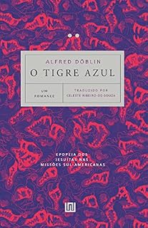 Livro O tigre azul: Epopeia dos Jesuítas nas Missões sul-americanas