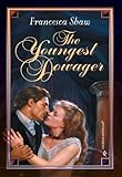 Front cover for the book The Youngest Dowager by Francesca Shaw