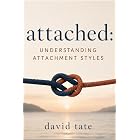 Attached: Understanding Attachment Styles