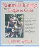 Natural Healing for Dogs and Cats by Diane Stein