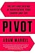 Pivot: The Art and Science of Reinventing Your Career and Life - Book by Adam Markel