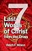 Seven Last Words of Christ from the Cross: A Devotional Bible Study and Meditation on the Passion of by