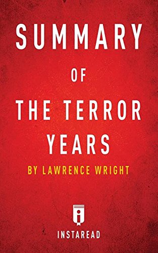 Download Summary of the Terror Years: By Lawrence Wright - Includes Analysis Download Summary of the Terror Years: By Lawrence Wright - Includes Analysis