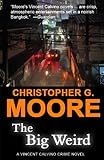 The Big Weird: Book 5 (Vincent Calvino Crime Novel) by Christopher G. Moore