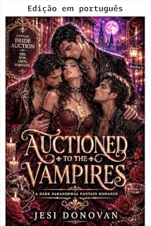 Livro Leiloada para os vampiros (Harém reverso com heróis alfas possessivos Livro 2)