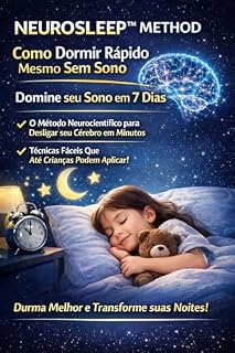 Livro Como Adormecer Rápido Mesmo Sem Sonolência Domine Seu Sono em 7 Dias: O Método Neurocientífico para Desligar Seu Cérebro em Minutos