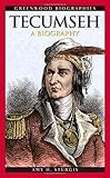 Tecumseh: A Biography (Greenwood Biographies) by 