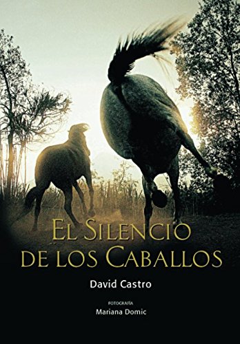 El Silencio de los Caballos (Spanish Edition)