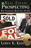 Real Estate Prospecting: The Ultimate Resource Guide