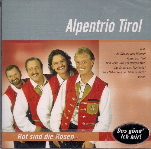 Alpentrio Tirol - Rot Sind Die Rosen - Zortam Music