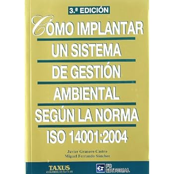 Cómo implantar un sistema de gestión ambiental según ISO 14001:2004 Cómo implantar un sistema de gestión ambiental según ISO 14001:2004