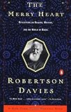 The Merry Heart: Reflections on Reading Writing, and the World of Books